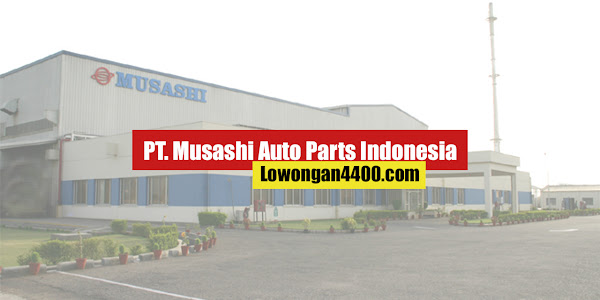 Lowongan Kerja Admin PT. Musashi Auto Parts Indonesia EJIP