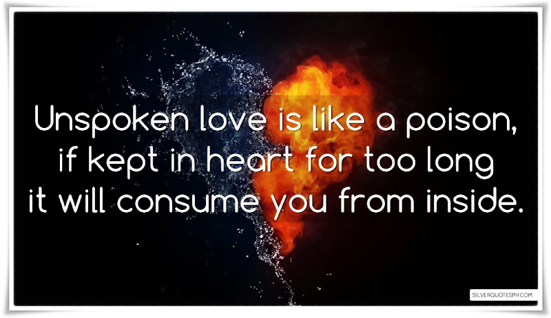 Unspoken Love Is Like A Poison, Picture Quotes, Love Quotes, Sad Quotes, Sweet Quotes, Birthday Quotes, Friendship Quotes, Inspirational Quotes, Tagalog Quotes