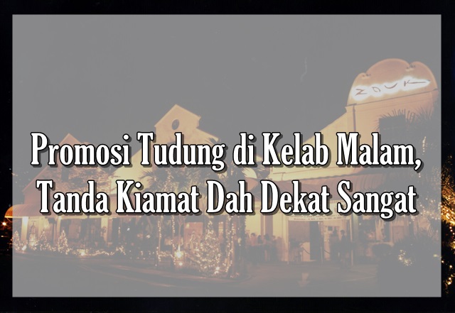 Tanda Kiamat Dah Dekat Sangat Neolofa Promosi Tudung di Zouk