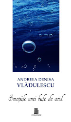 Emoțiile unei bule de acid, Craiova, Editura Contrafort, 2011