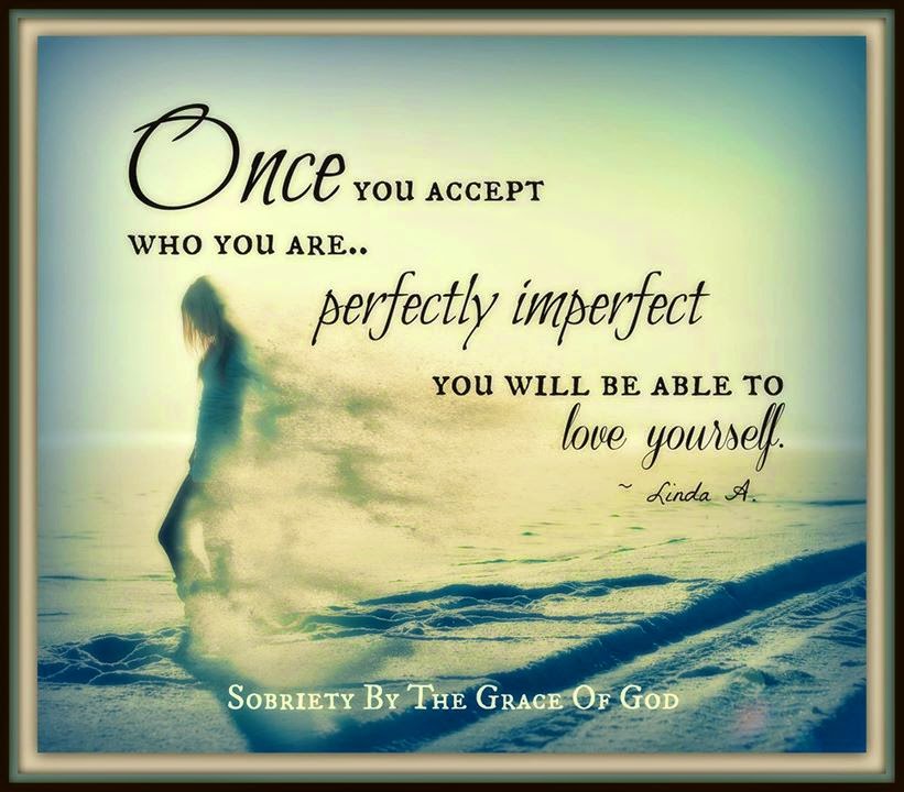 Once You Accept Who You Areperfectly Imperfectyou Will Be Able To