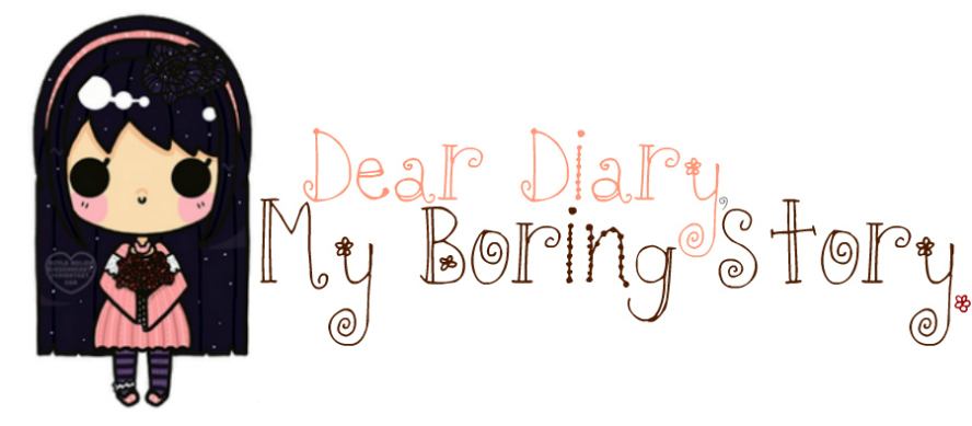 Dear Diary, My Boring Story :)