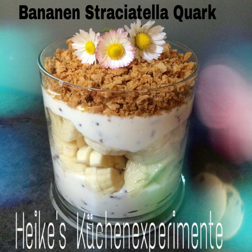 Heike&amp;#39;s Küchenexperimente ☆: Bananen Straciatella Quark