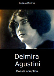 Poesía Completa - Delmira Agustini Libros gratis Poesía completa de Delmira Agustini para descargar en pdf completo