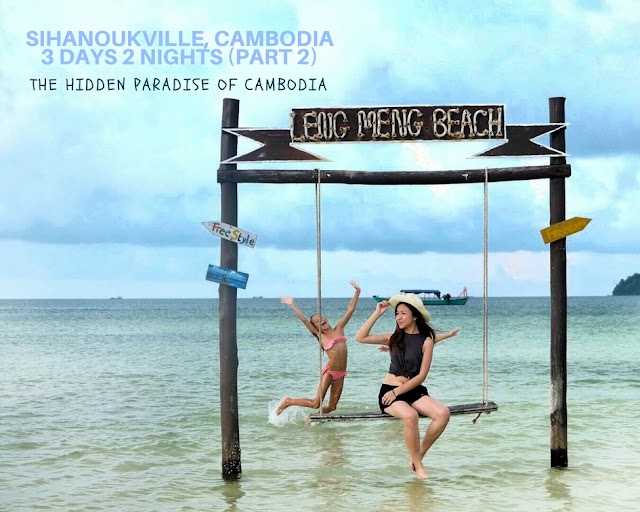 【旅游】柬埔寨马尔代夫 SIHANOUKVILLE 3天2夜行程分享之 PART 2 ，柬埔寨隐藏版的天堂♥