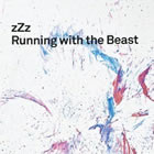 zZz: Running with the Beast