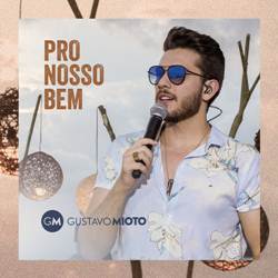 Download Pro Nosso Bem – Gustavo Mioto Mp3 Torrent