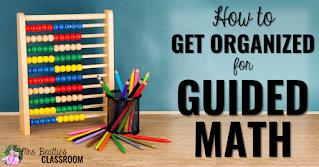 Photo of math tools with text, "How to Get Organized for Guided Math."