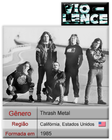 lence foi uma banda de Thrash Metal formada em  Vio-lence [Discografia]