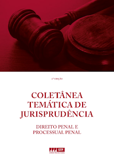 Coletânea Temática de Jurisprudência: Penal e Processo Penal