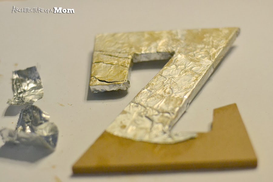 Architecture of a Mom: Faux Gold Leaf Letter with Aluminum Foil