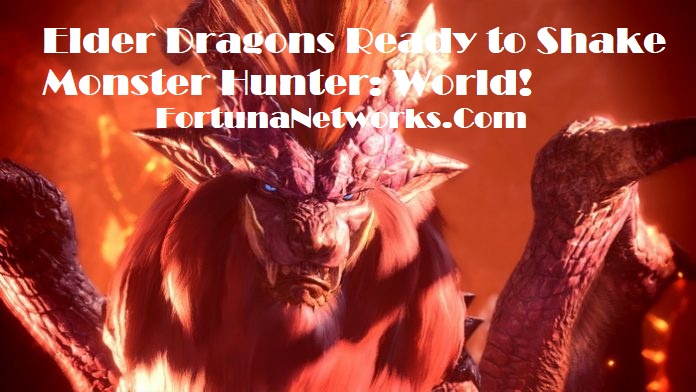 Elder Dragons Trailer,Ready to Shake Monster Hunter: World! Elder Dragons Trailer,Ready to Shake Monster Hunter: World!