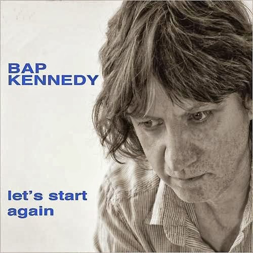 BAP KENNEDY - (2014) Let's start again