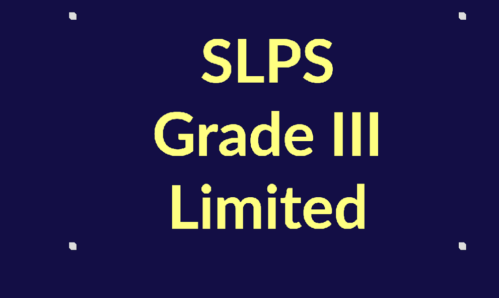 Application :SLPS Grade III (Limited)
