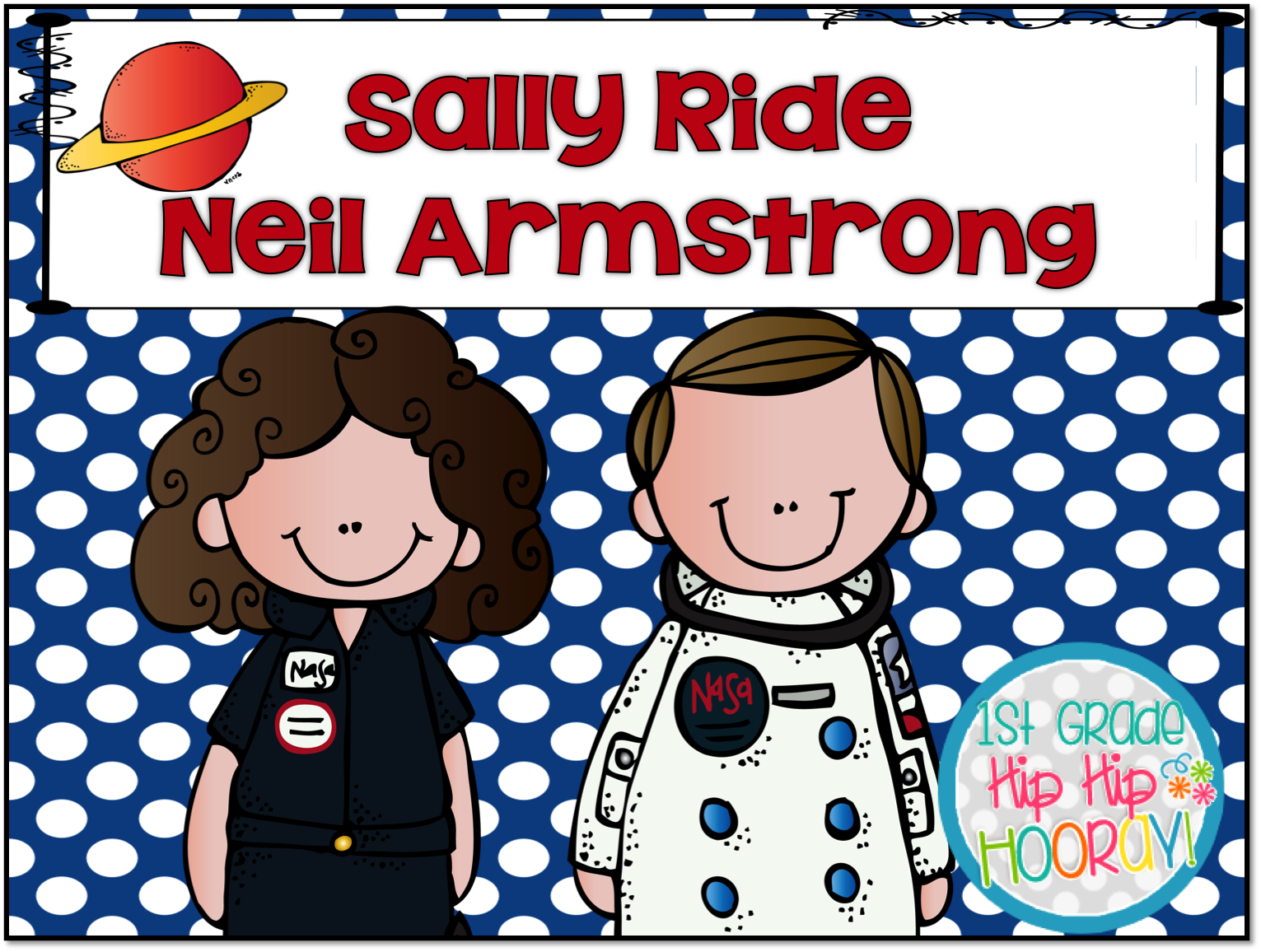 1st Grade Hip Hip Hooray! Sally Ride and Neil Armstrong...American Heroes