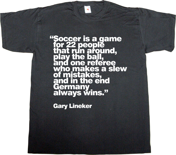 soccer germany argentina word cup gary lineker t-shirt ephemeral-t-shirts