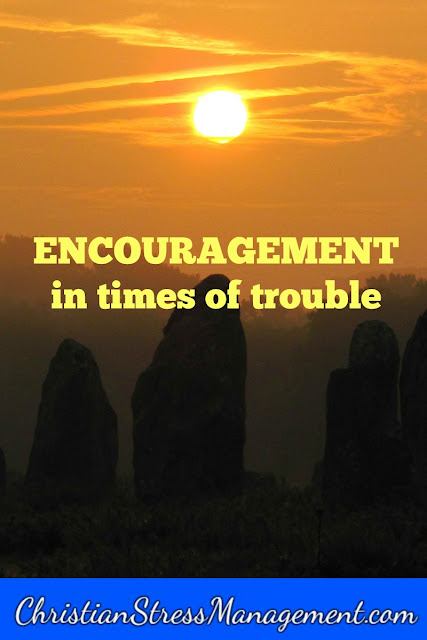 Encouragement in times of trouble