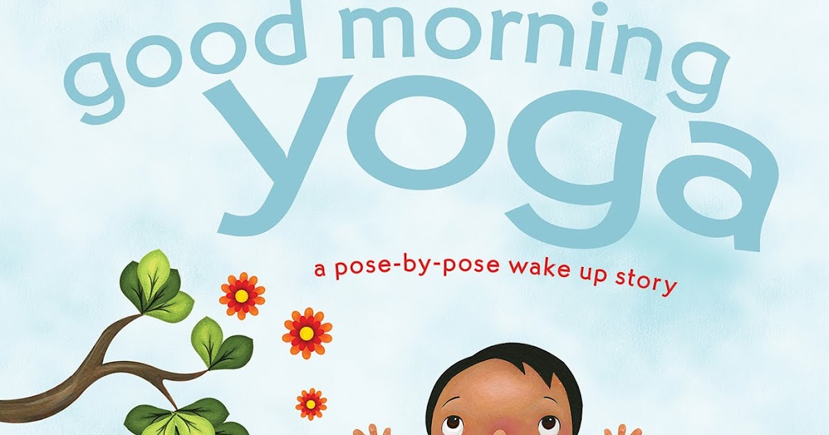 Sarah Jane Hinder - author, illustrator and yoga teacher: Good Morning Yoga