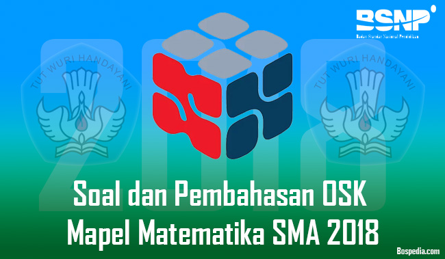 Soal Dan Pembahasan Osk Mapel Matematika Sma 2020