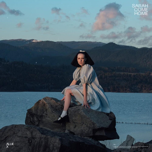 ALLIE X - Sarah Come Home ALLIE X - Sarah Come Home