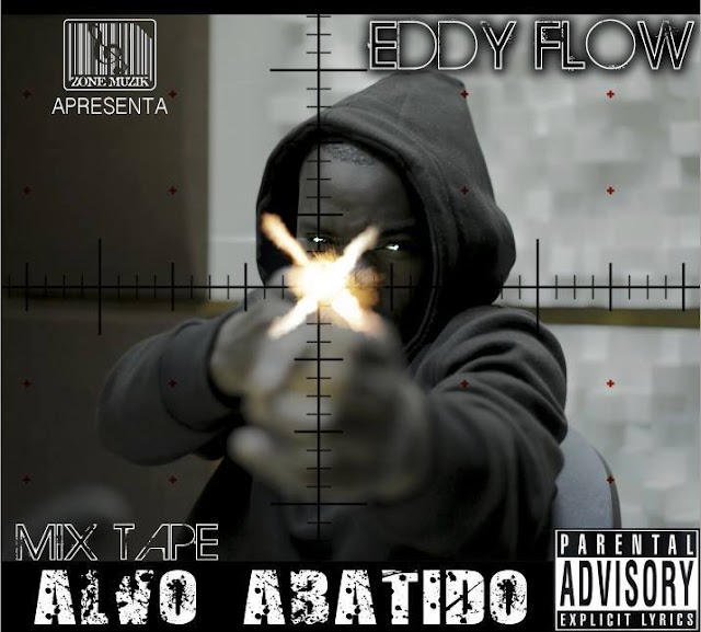 Eddy Flow - Lança Mixtape Alvo Abatido (Download Free)