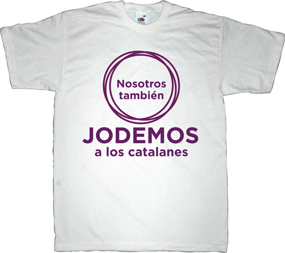podemos catalanofobia catalonia catalan way independence freedom spain is different brand spain t-shirt ephemeral-t-shirts