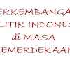 Perkembangan Politik Indonesia Pada Masa Kemerdekaan Perkembangan Politik Indonesia Pada Masa Kemerdekaan