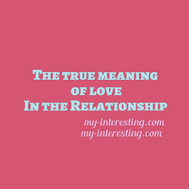 The true meaning of love in the relationship is