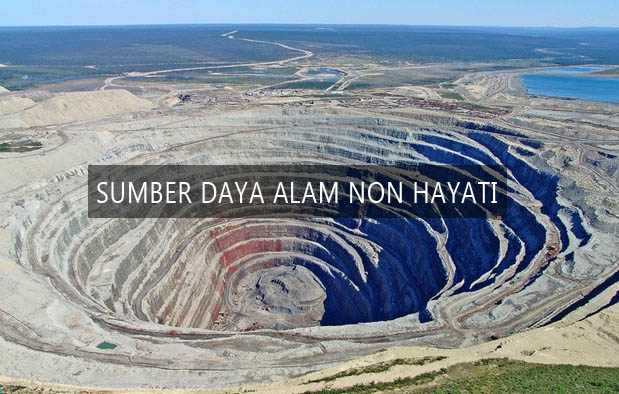 Sumber Daya Alam Non Hayati Pengertian dan Contohnya Sumber Daya Alam Non Hayati Pengertian dan Contohnya