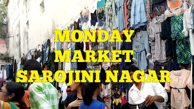 Sarojini Nagar Shopping, Monday Market, Delhi Travel Guide, places to see in delhi, sarojini nagar haul, shopping at sarojini nagar market,