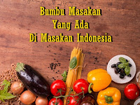 Bumbu Masakan Yang Harus Ada Di Masakan Indonesia