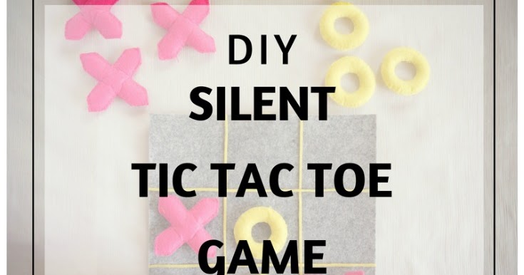 Guest Post - DIY Silent Tic Tac Toe Game