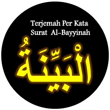 Terjemah Per Kata Surat Al Bayyinah Ayat 1 8 Sakaran