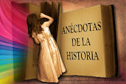 ANÉCDOTAS DE LA HISTORIA