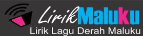 3 Lirik Lagu Ambon Terbaru Gambar 3 Lirik Lagu Ambon Terbaru