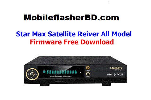 Star Max Satellite Receiver All Model Firmware Free Download By MobileflasherBD