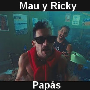 Mau y Ricky – Papas