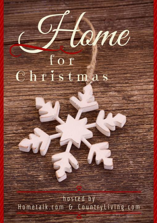 Home for Christmas Link Party Brought to You by Hometalk and Country Living