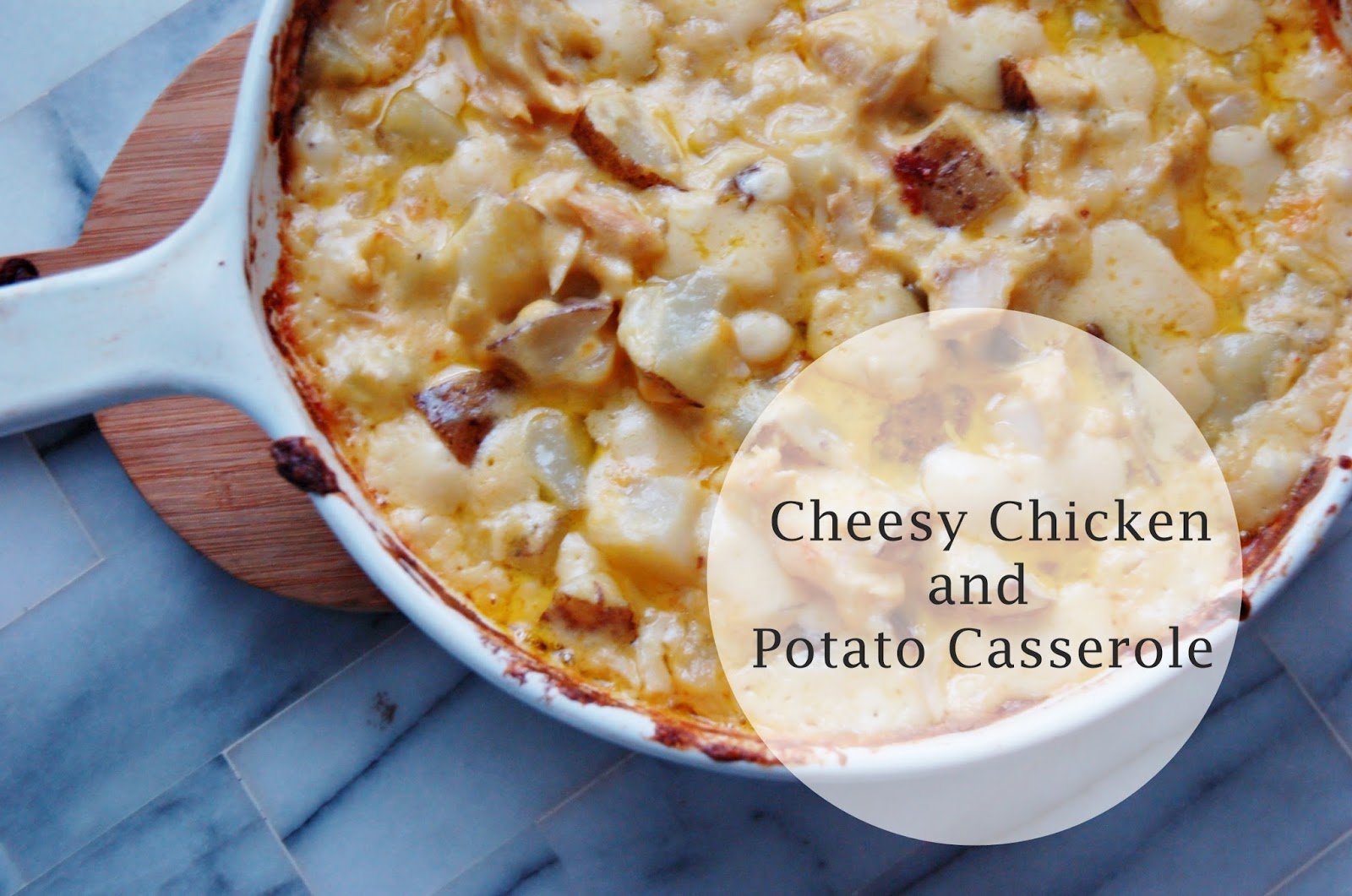 Cheesy Chicken and Potato Casserole.