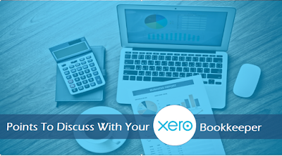 Ways To Make Your Relation With Your XERO Bookkeeper Much More Productive