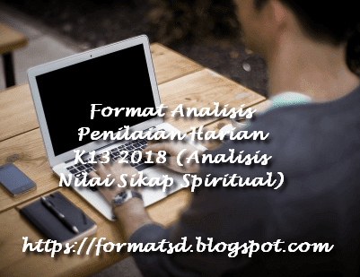  Untuk memudahkan anda dalam melaksanakan evaluasi untuk harian Format Analisis Penilaian Harian K13 2020 (Analisis Nilai Sikap Spiritual)