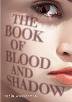 book cover of The Book of Blood and Shadow by Robin Wasserman