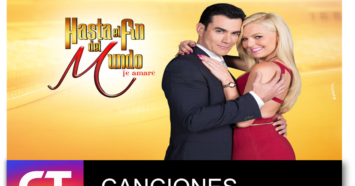 Hasta El Fin Del Mundo Canciones Hasta El Fin Del Mundo Canciones