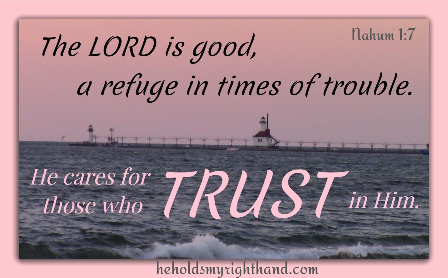 He Holds My Right Hand TRUST 30 He Will Carry Us Safe to Shore He Holds My Right Hand TRUST 30 He Will Carry Us Safe to Shore