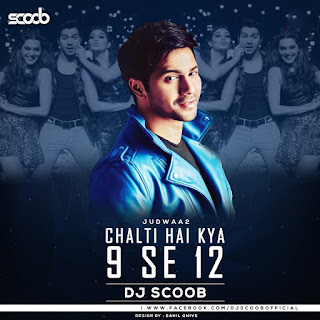 Chalti Hai Kya 9 Se 12 DJ Scoob