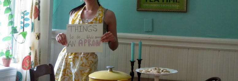 Things to do while wearing an apron...