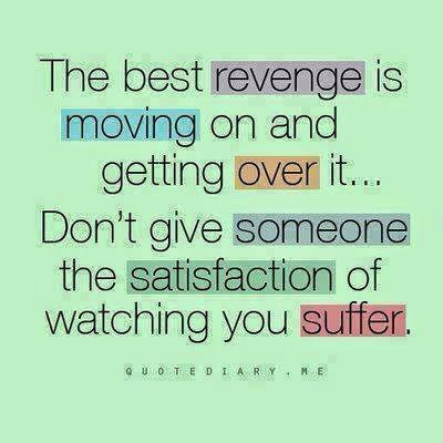 Get Over It Quotes, Sometimes the best revenge is to just move on and get  over it. Don't