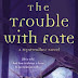 Interview with Leigh Evans, author of The Trouble with Fate - January 2, 2013