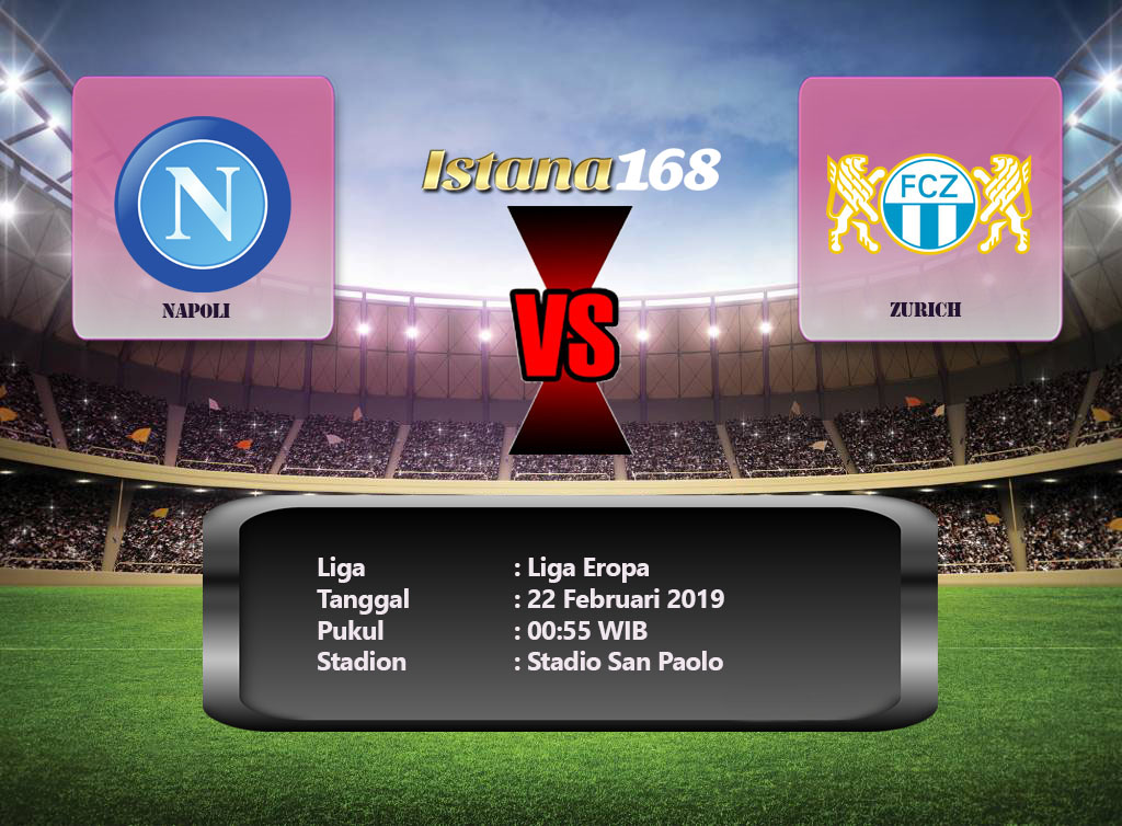 Prediksi Napoli vs FC Zurich 22 Februari 2019