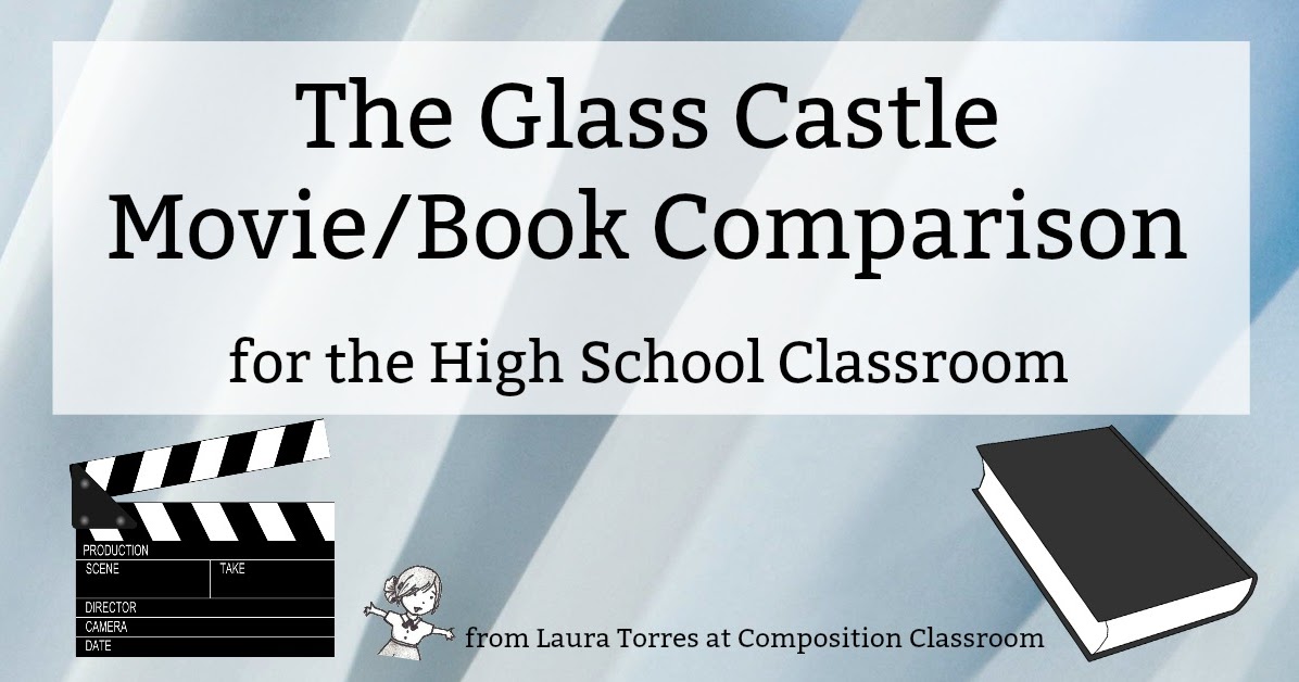 Composition Classroom The Glass Castle Movie and Book Comparison